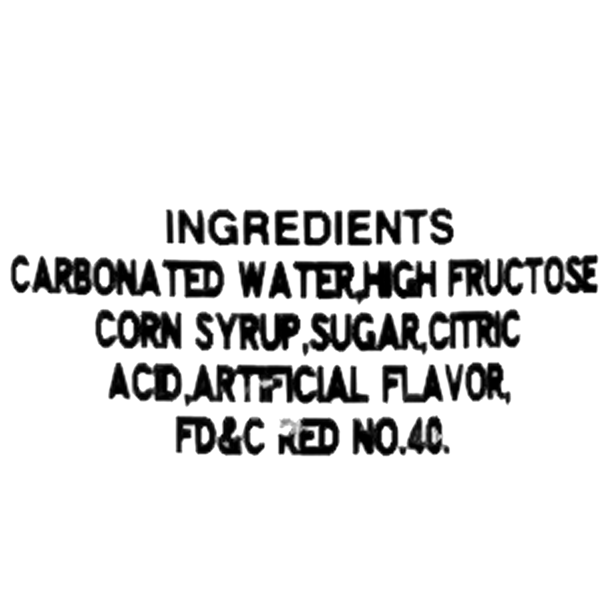 &quot;List of beverage ingredients including carbonated water, high fructose corn syrup, and FD&amp;C Red No. 40.&quot;