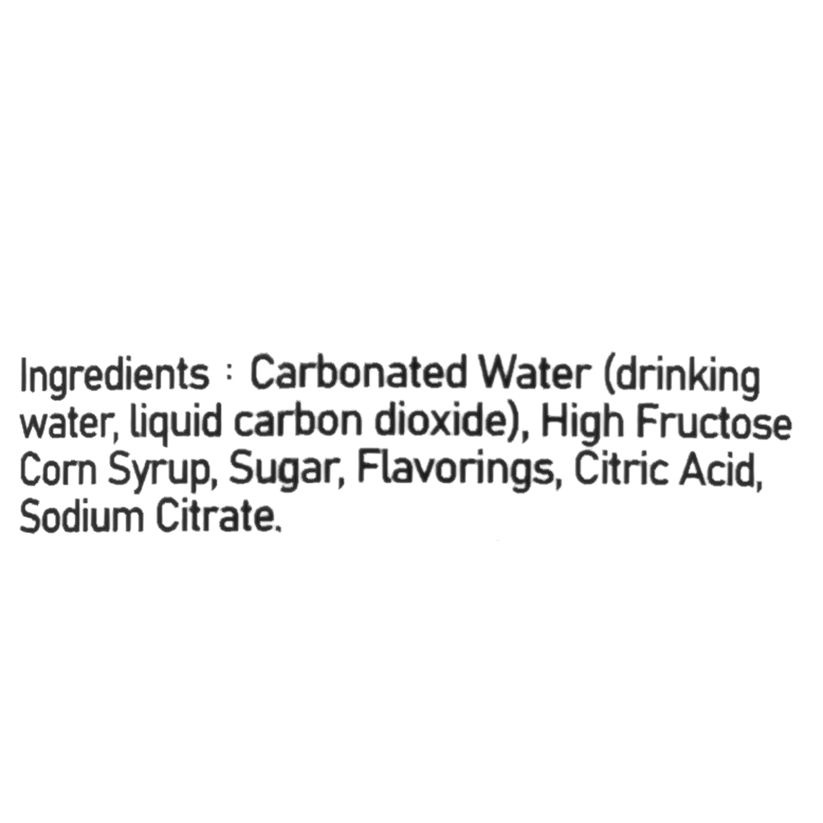 The ingredients include carbonated water, high fructose corn syrup, sugar, flavorings, citric acid, and sodium citrate.