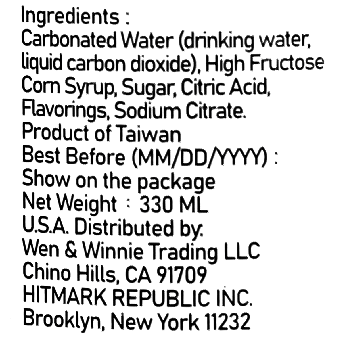 Carbonated water (drinking water, liquid carbon dioxide), high fructose corn syrup, sugar, citric acid, flavorings, and sodium citrate.