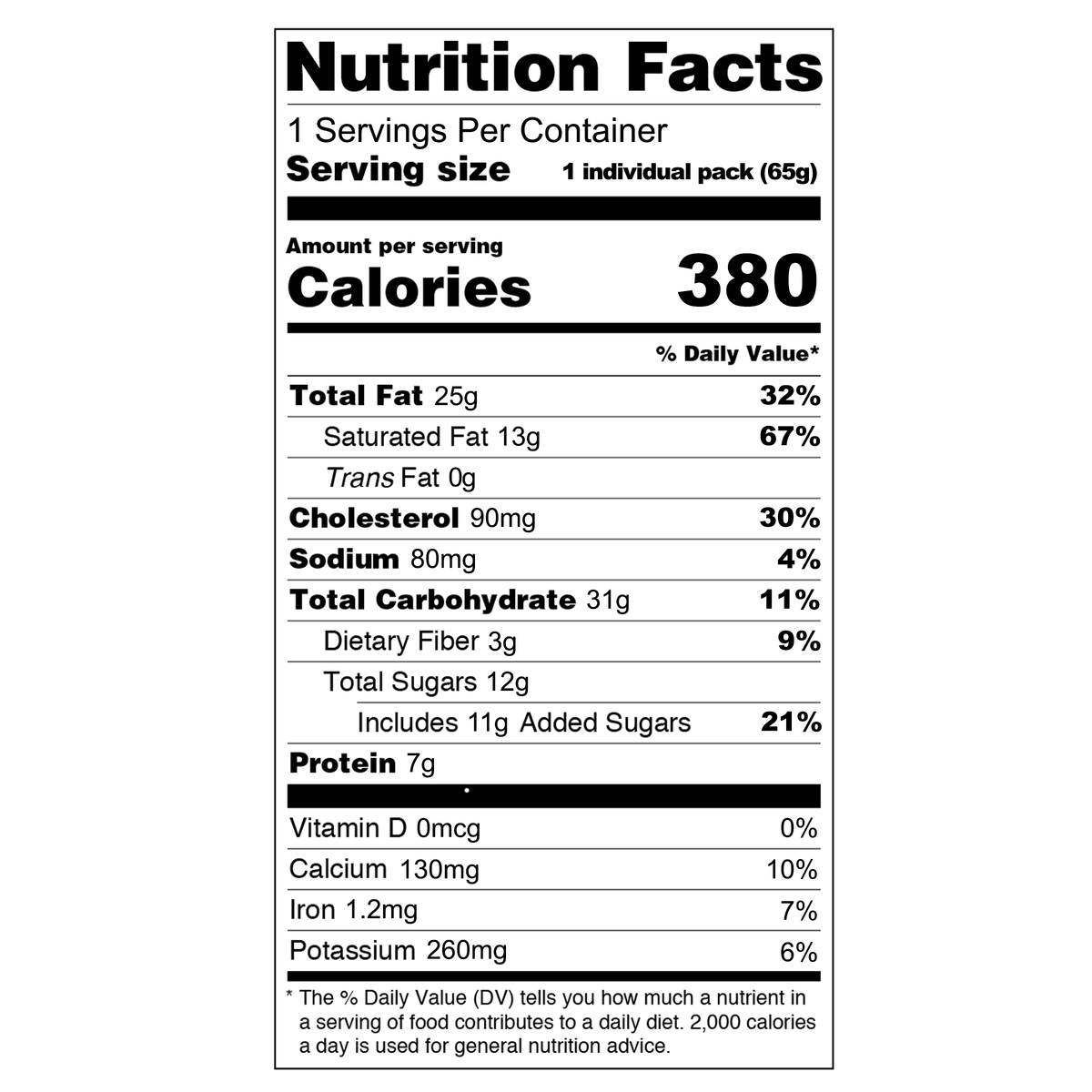 Detailed nutritional information: Each serving of 1 individual pack (65g) contains 380 calories, 25g total fat, 13g saturated fat, 0g trans fat, 90mg cholesterol, 80mg sodium, 31g total carbohydrates, 3g dietary fiber, 12g total sugars including 11g added sugars, and 7g protein. Additionally, it contains 0mcg vitamin D, 130mg calcium, 1.2mg iron, and 260mg potassium.
