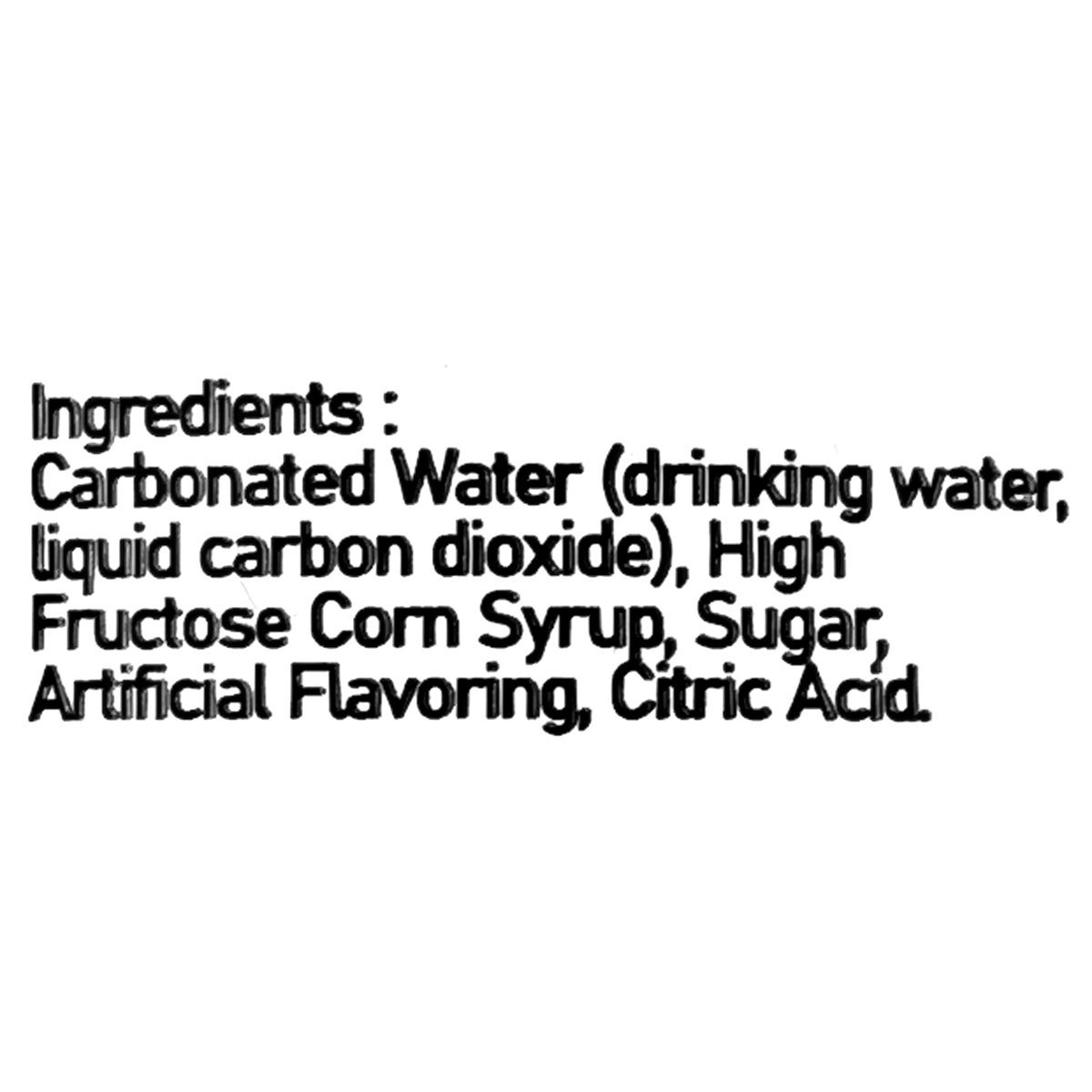Ingredients consist of carbonated water, high fructose corn syrup, sugar, artificial flavoring, citric acid