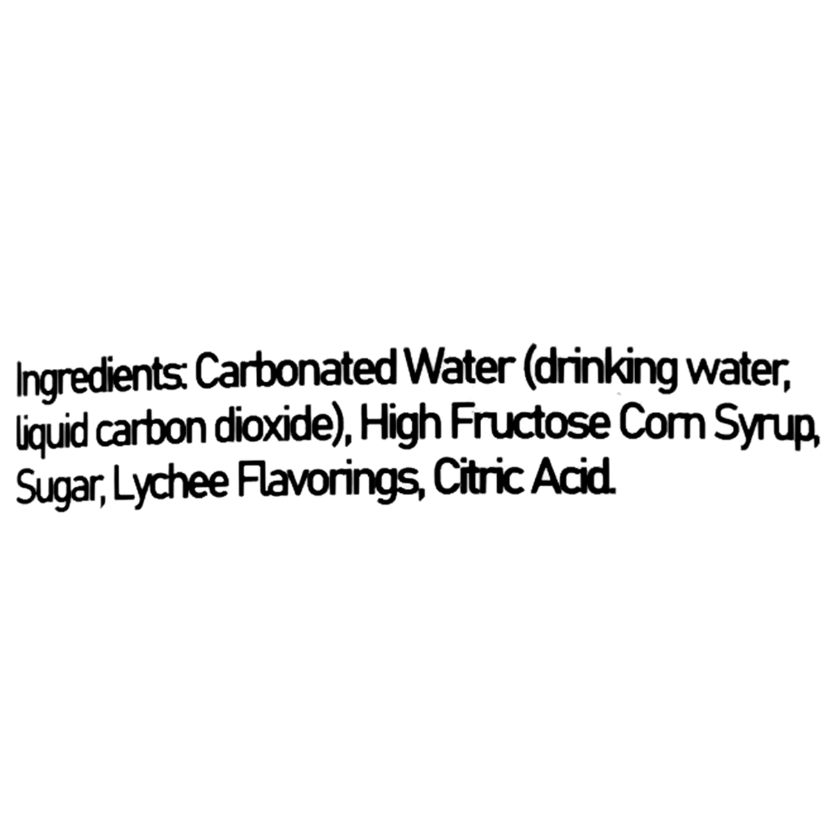 Carbonated water (drinking water, liquid carbon dioxide), high fructose corn syrup, sugar, lychee flavorings, and citric acid.