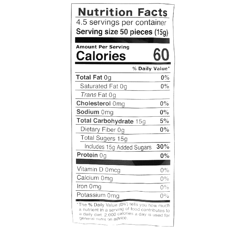 60 calories, 0g total fat, 0g saturated fat, 0g trans fat, 0mg cholesterol, 0mg sodium, 15g total carbohydrates, 0g dietary fiber, 15g total sugars including 15g added sugars, and 0g protein per serving (50 pieces, 15g).