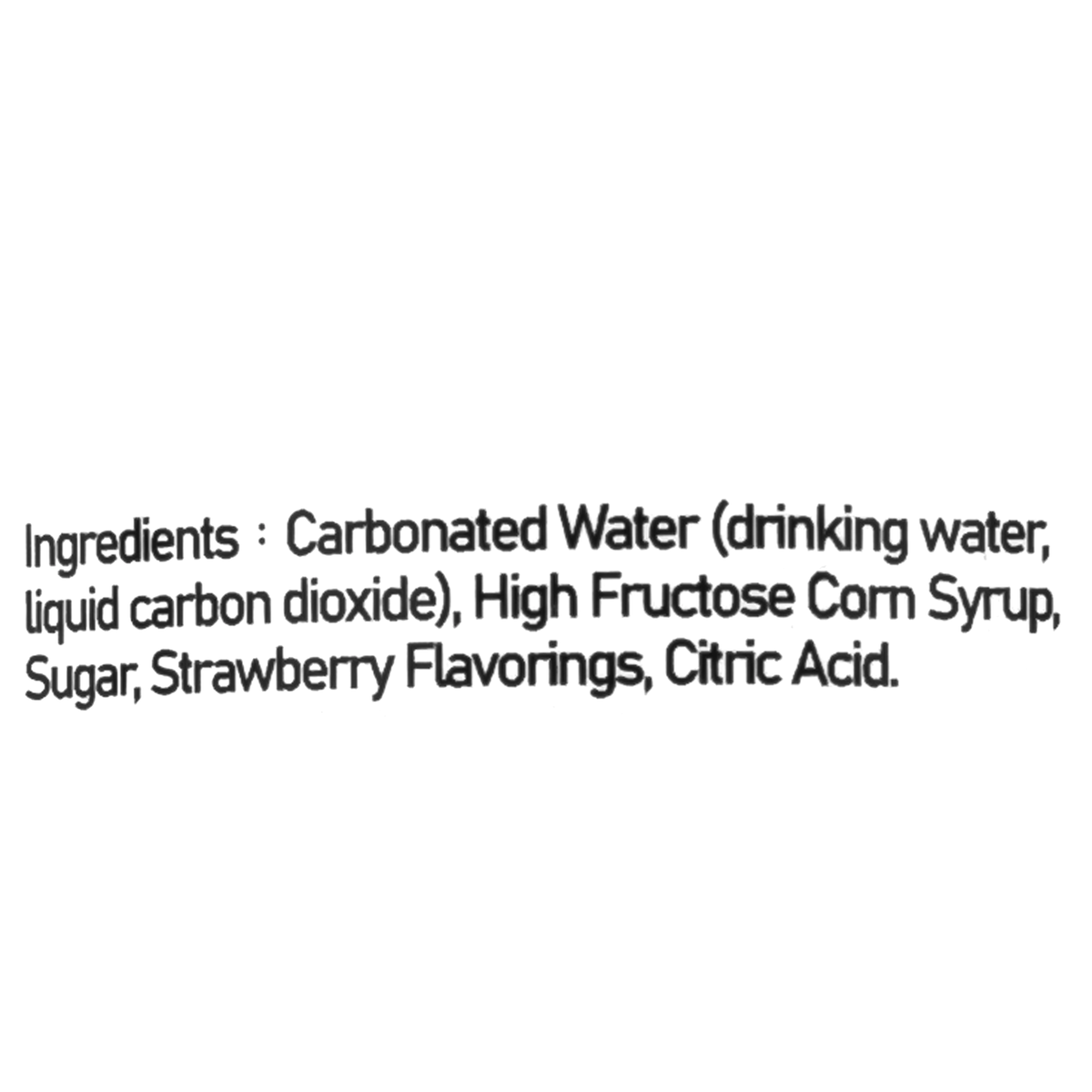 The ingredients include carbonated water, high fructose corn syrup, sugar, strawberry flavorings, and citric acid.
