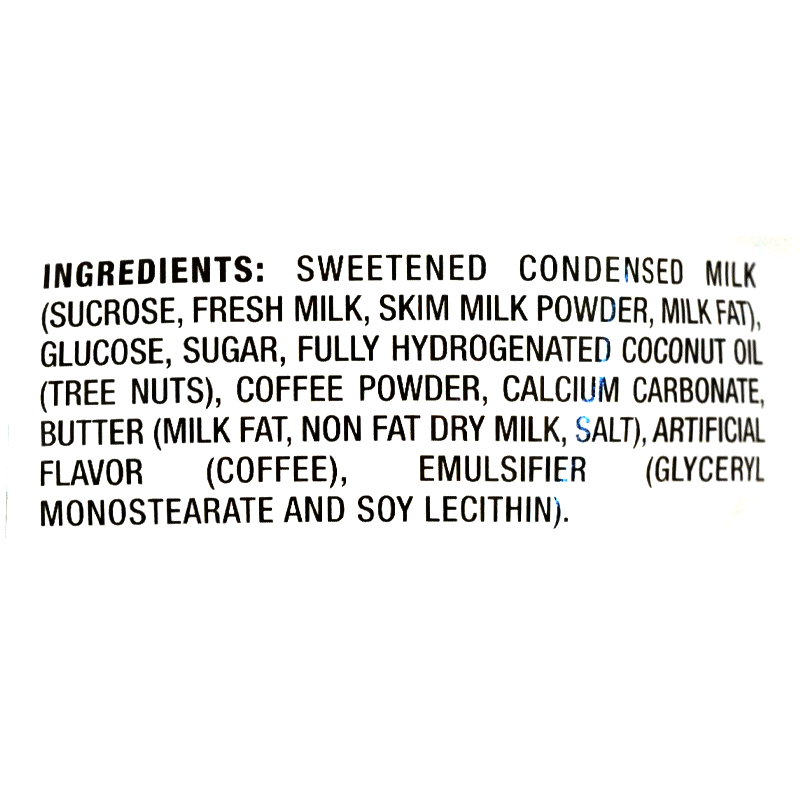 Sweetened condensed milk (sucrose, fresh milk, skim milk powder, milk fat), glucose, sugar, fully hydrogenated coconut oil (tree nuts), coffee powder, calcium carbonate, butter (milk fat, non-fat dry milk, salt), artificial flavor (coffee), emulsifier (glyceryl monostearate and soy lecithin).
