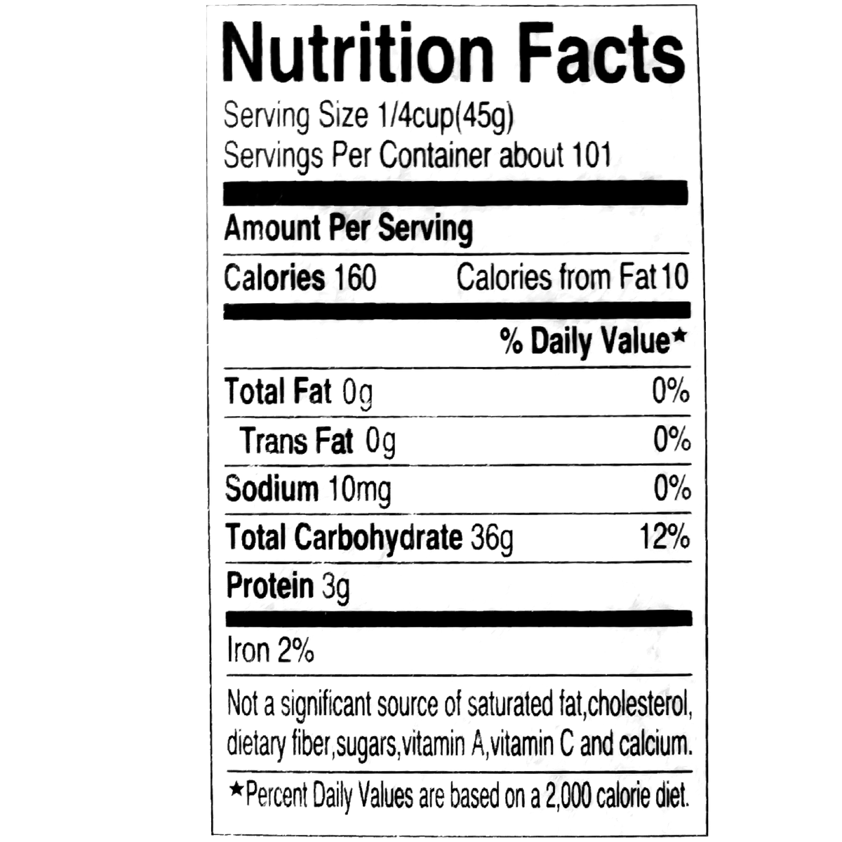 The nutrition facts for this product are as follows: Each 1/4 cup (45g) serving contains 160 calories, with 10 calories from fat. It has 0g of total fat, 0mg of cholesterol, 10mg of sodium, 36g of total carbohydrates, 3g of protein, and 2% iron.