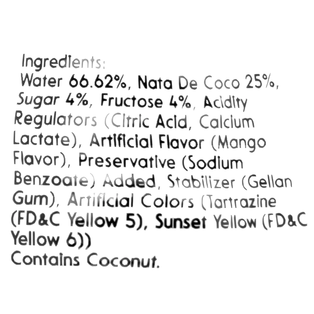 Filtered water, nata de coco (25%), sugar (4%), fructose (4%), acidity regulators (citric acid, calcium lactate), artificial mango flavor, preservative (sodium benzoate), stabilizer (gellan gum), artificial colors (tartrazine, sunset yellow). Contains coconut.